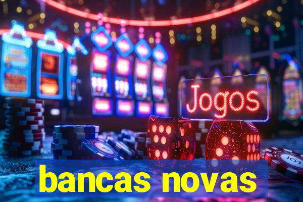 bancas novas